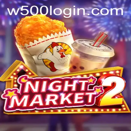 Experience the Thrilling World of NightMarket2: A Detailed Guide with a Twist of W500