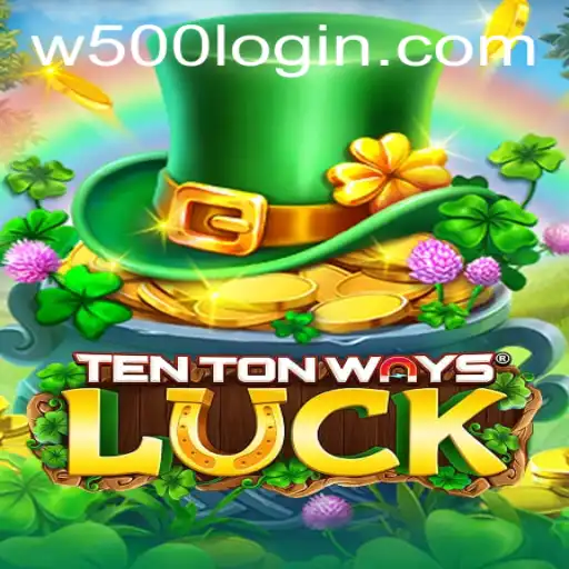 Discover the Exciting World of TenTonWaysLuck with W500