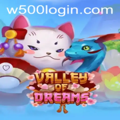 ValleyofDreams: Explore the Enchanting Game World with W500 Strategy